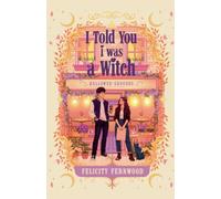 I Told You I Was a Witch