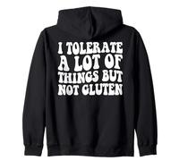 I Tolerate a Lots of Things But Not Gluten f Coeliaque Disease Sweat à Capuche