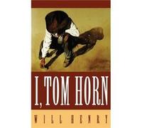 I Tom Horn by Will Henry Will Henry (Auteur)