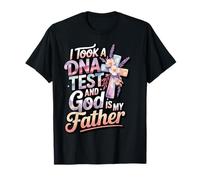I Took A DNA Test and God is My Father T-Shirt