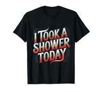 I Took A Shower Today Clean Hygiene Achievement - T-Shirt