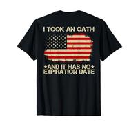I Took an serment and it Has no Expiration Date (on Back) T-Shirt