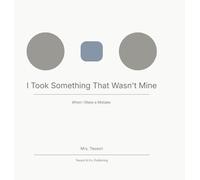 I Took Something That Wasn't Mine: When I Make a Mistake
