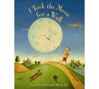 I Took The Moon For A Walk