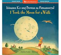 I Took the Moon for a Walk (Bilingual Tagalog & English)
