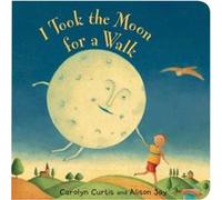 Carolyn Curti – I Took the Moon for a Walk