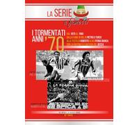 I TORMENTATI ANNI '70: DAL 1970 AL 1980: DALLA FAME DI GOL DI PIETRO U TURCU ALLA TESTA DI ROBERTO ALIAS PENNA BIANCA, CON LA RAFFINATA FANTASIA DEL BECCA
