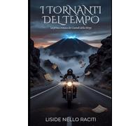 I TORNANTI DEL TEMPO: La prima cronaca dei Custodi della Stirpe
