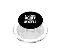 I Totally Agree with Myself Hilarous Self-Confidence PopSockets PopGrip pour MagSafe