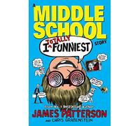 James Patterson – I Totally Funniest: A Middle School Story (I Funny 3) – Broché