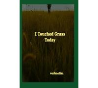 I Touched Grass Today