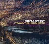 Prefab Sprout - I Trawl The Megaheltz [Import]