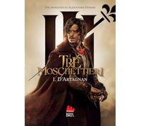I tre moschettieri. D'Artagnan (Vol. 1)