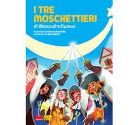 I tre moschettieri di Alexandre Dumas. Nuova ediz.