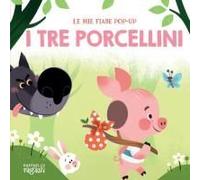 I Tre Porcellini. Fiabe Pop-Up