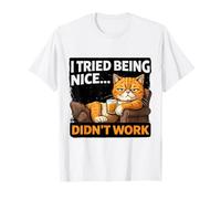 I Tried Being Nice... Didn't Work T-Shirt