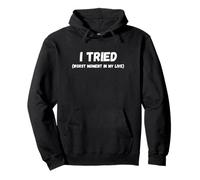 I Tried. Don't Ask Me ! Sarcastic Bold Statement Sweat à Capuche