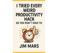 I Tried Every Weird Productivity Hack So You Don’t Have To