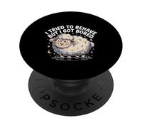 I Tried to Behave But I Got Bored Énergie extravertie - PopSockets PopGrip Adhésif