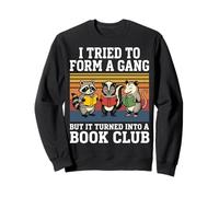 I Tried to Form A Gang But It Turned Into A Book Club Sweatshirt