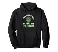I Tried to Quit Herbs But I Didn't Have The Thym Herboristes Sweat à Capuche