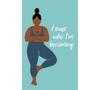 I Trust Who I'm Becoming