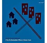 I Try To Remember Where I Come