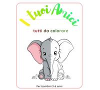 I Tuoi Amici - 50 Animali Carini - Libro da Colorare per Bambini 3-6 Anni