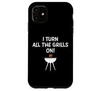I Turn All The Grills on Funny BBQ Grilling Blague for Dad Coque pour iPhone 11