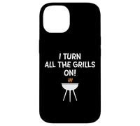 I Turn All The Grills on Funny BBQ Grilling Blague for Dad Coque pour iPhone 14