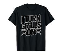I Turn Grills on T-Shirt