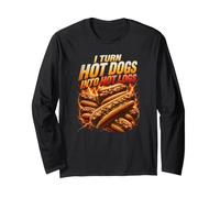 I Turn Hot Dogs in Hot Logs Funny Hot Dog Manche Longue
