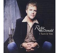 I Turn to You by Richie McDonald (2008-08-26)