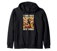 I Turn Trees in Things Woodworking Carpenter Sarcastic Sweat à Capuche