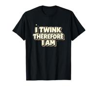 I Twink Therefore I Funny Philosophy Parodie Descartes Meme T-Shirt