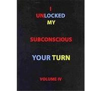 I Unlocked My Subconscious Your Turn Todd Rohrer (Auteur)