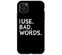 I Use Bad Words Funny Snarky Unfiltered Drinking Party Coque pour iPhone 11 Pro Max