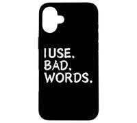 I Use Bad Words Funny Snarky Unfiltered Drinking Party Coque pour iPhone 16 Plus
