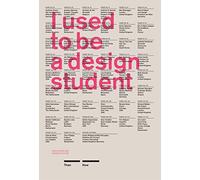 I Used to Be a Design Student: 50 Graphic Designers Then and Now