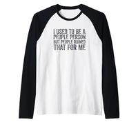 I Used to Be A People Person But People Ruined That for Me Manche Raglan