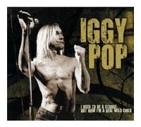 I Used to Be a Stooge, But Now I'm a Real Wild Child [Digipak] by Iggy Pop [CD]