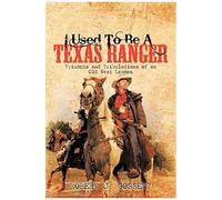 I Used To Be A Texas Ranger