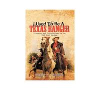 I Used To Be A Texas Ranger