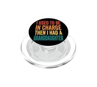 I Used to Be in Charge Then I Had A Granddaughter PopSockets PopGrip pour MagSafe