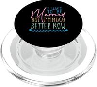 I Used to Be Married But I'm Much Better Now PopSockets PopGrip pour MagSafe