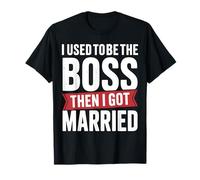 I Used to Be The Boss Then I Got Married Fathers Day Husband T-Shirt