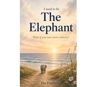 I Used to Be the Elephant: What if you were never unlucky?