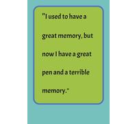I used to have a great memory, but now I have a great pen and a terrible memory.": Reminders for People that is Scatterbrain