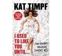 I Used To Like You Until... Paperback Book By Kat Timpf
