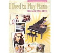 I Used to Play Piano -- 80s and 90s Hits, I Used to Play Piano